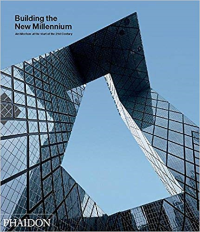 BUILDING THE NEW MILLENNIUM - ARCHITECTURE AT THE START OF THE 21ST CENTURY