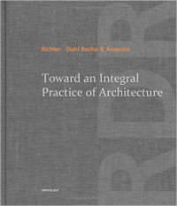 TOWARD AN INTEGRAL PRACTICE OF ARCHITECTURE