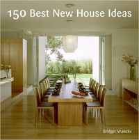 150 BEST NEW HOUSE IDEAS 