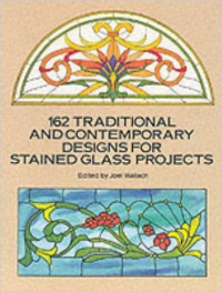 162 TRADITIONAL AND CONTEMPORARY DESIGN FOR STAINED GLASS PROJECTS 