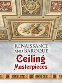 RENAISSANCE AND BAROQUE CEILING MASTERPIECES