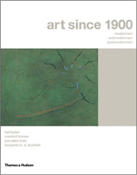 ART SINCE 1900 - MODERNISM ANTIMODERNISM AND POSTMODERNISM