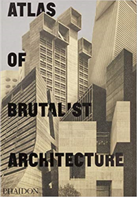 ATLAS OF BRUTALIST ARCHITECTURE