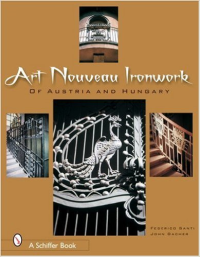 ART NOUVEAU IRONWORK - OF AUSTRIA AND HUNGARY