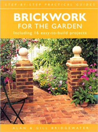 BRICKWORK FOR THE GARDEN - INCLUDING 16 EASY TO BUILD PROJECTS