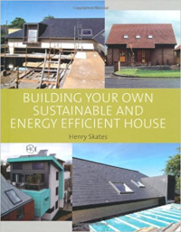 BUILDING YOUR OWN SUSTAINABLE AND ENERGY EFFICIENT HOUSE