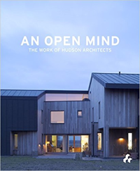 AN OPEN MIND - THE WORK OF HUDSON ARCHITECTS 