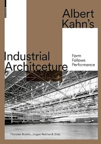 ALBERT KAHNS INDUSTRIAL ARCHITECURE - FORM FOLLOWS PERFORMANCE