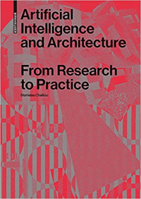 ARTIFICIAL INTELLIGENCE AND ARCHITECTURE - FROM RESEARCH TO PRACTICE
