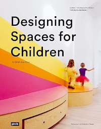 DESIGNING SPACES FOR CHILDREN - A CHILDS EYE VIEW