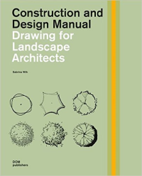 CONSTRUCTION AND DESIGN MANUAL - DRAWING FOR LANDSCAPE ARCHITECTS
