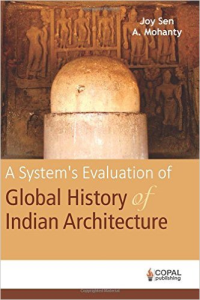 A SYSTEMS EVALUATION OF GLOBAL HISTORY OF INDIAN ARCHITECTURE