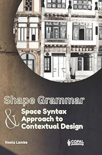 SHAPE GRAMMAR AND SPACE SYNTAX APPROACH TO CONTEXTUAL DESIGN