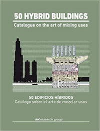 50 HYBRID BUILDINGS - CATALOGUE ON THE ART OF MIXING USES
