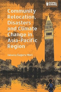 COMMUNITY RELOCATION DISASTERS AND CLIMATE CHANGE IN ASIA-PACIFIC REGION